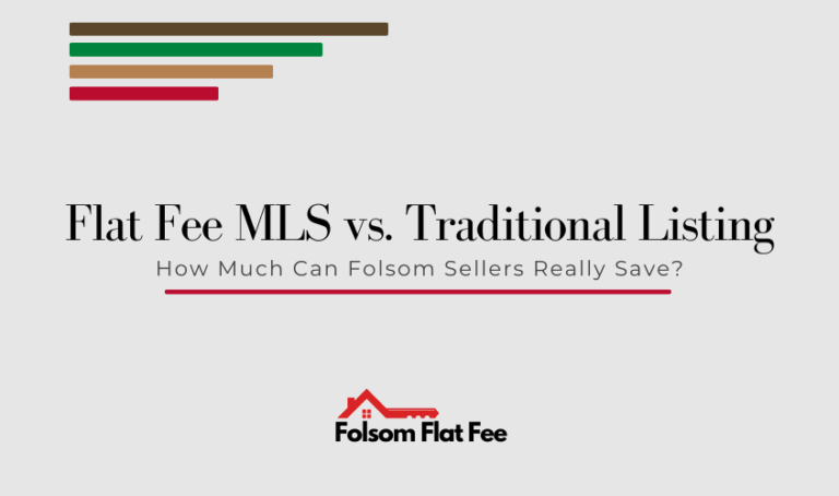 Flat fee MLS vs traditional listing – cost savings comparison for Folsom home sellers