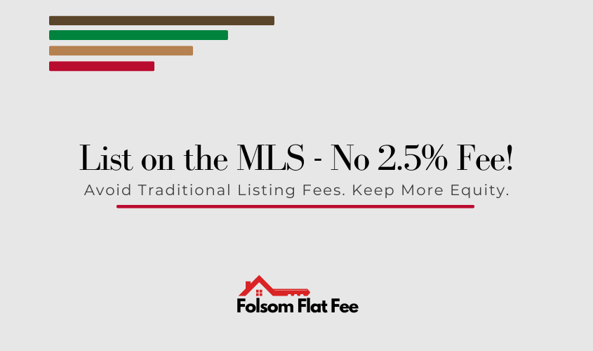 How to list on the MLS without 2.5% commission – flat fee MLS option for Folsom home sellers.